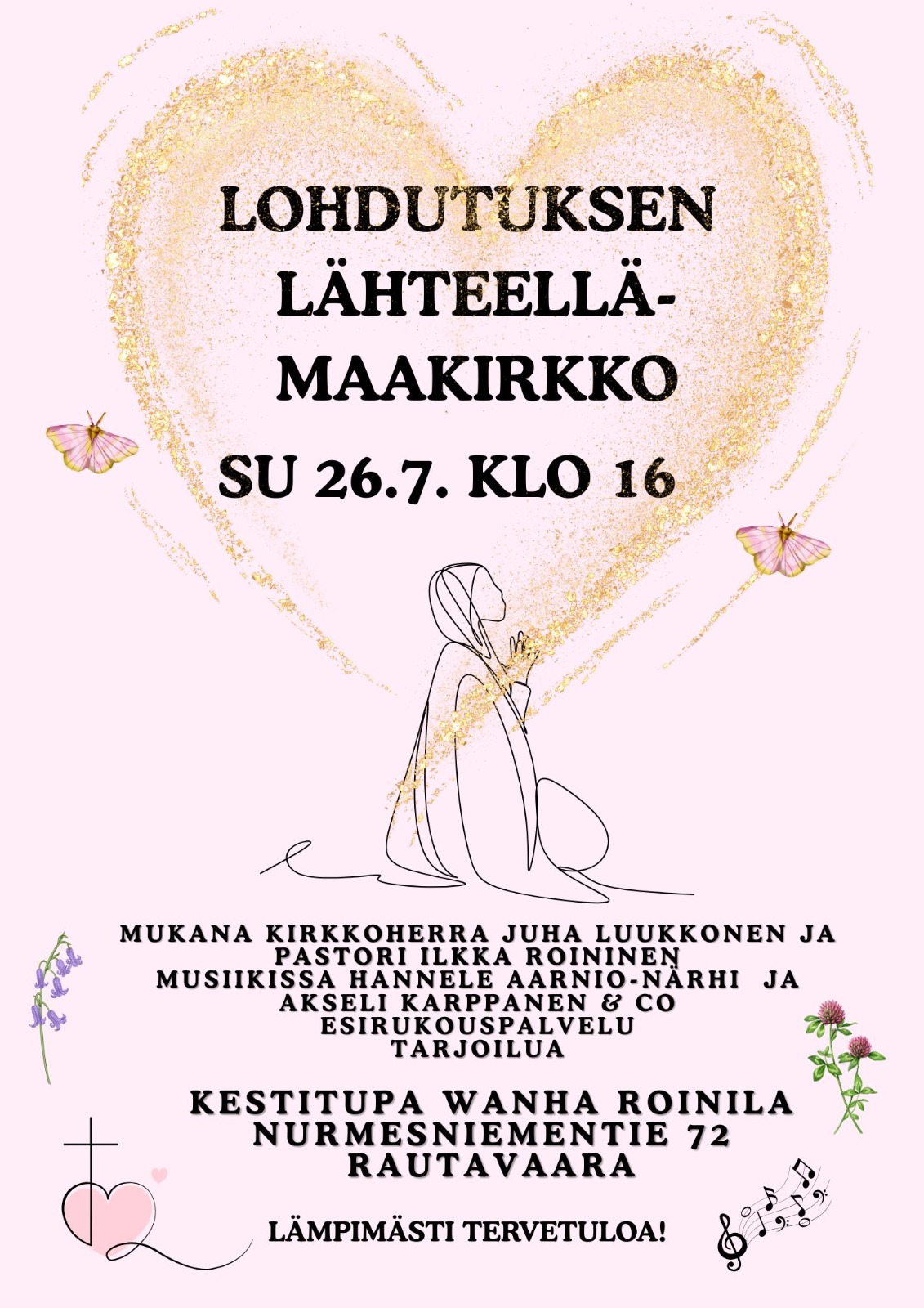 Lämpimästi tervetuloa! Lohdutuksen lähteellä -maakirkko su 26.7. klo 16 Kestitupa Wanha Roinila  Nurmesniementie 72, Rautavaara